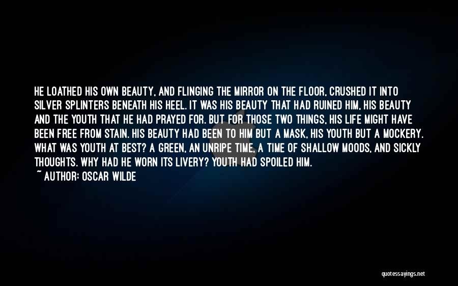 My Life Got Spoiled Quotes By Oscar Wilde