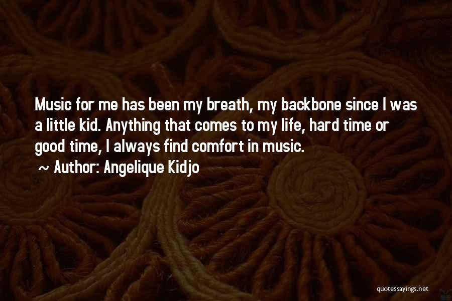 My Life Has Been Hard Quotes By Angelique Kidjo