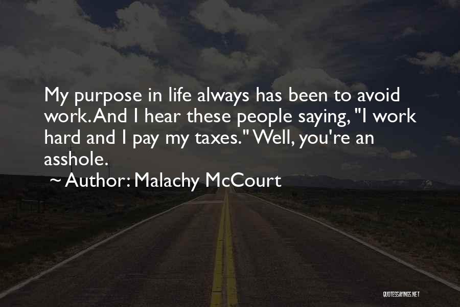 My Life Has Been Hard Quotes By Malachy McCourt