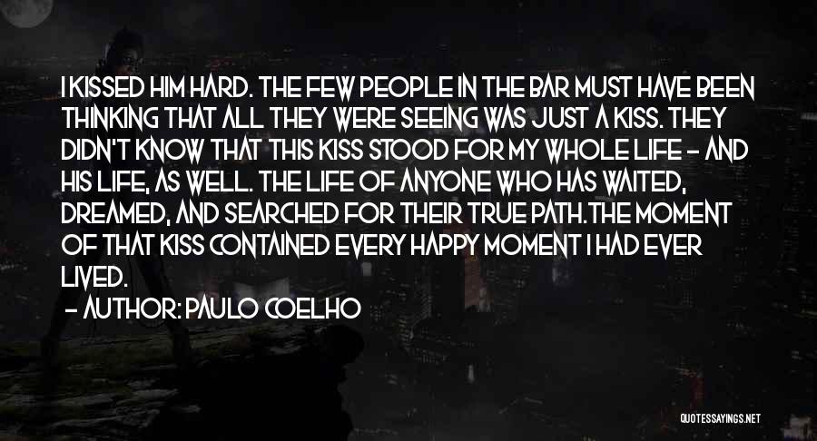 My Life Has Been Hard Quotes By Paulo Coelho