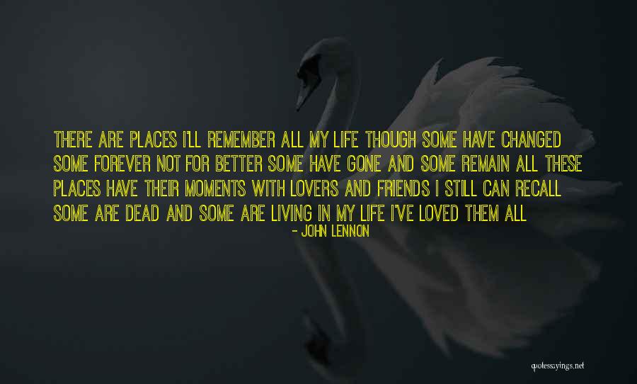 My Life Has Changed For The Better Quotes By John Lennon My Life Has Changed For The Better Quotes By John Lennon