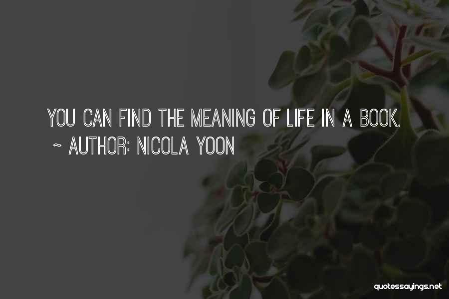 My Life Has No Meaning Without You Quotes By Nicola Yoon