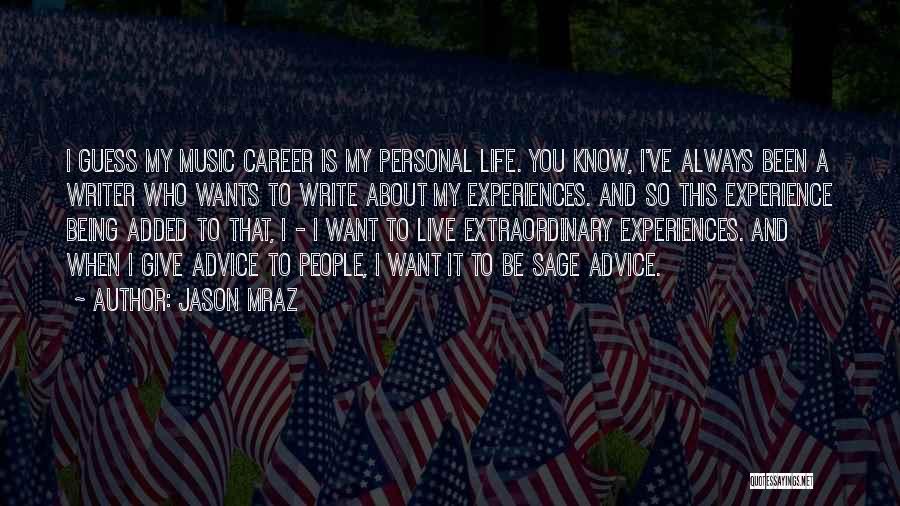 My Life I Live It Quotes By Jason Mraz