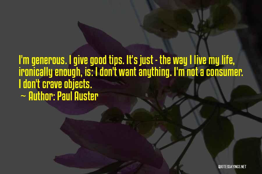 My Life I Live It Quotes By Paul Auster