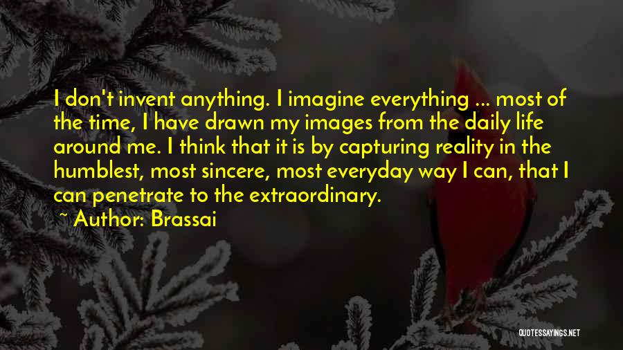 My Life Images Quotes By Brassai