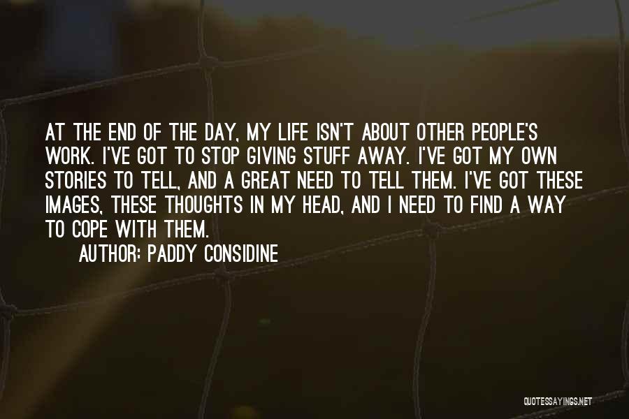 My Life Images Quotes By Paddy Considine
