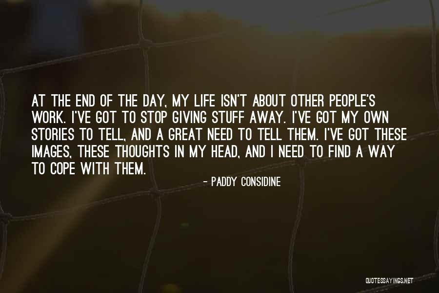 My Life Images Quotes By Paddy Considine