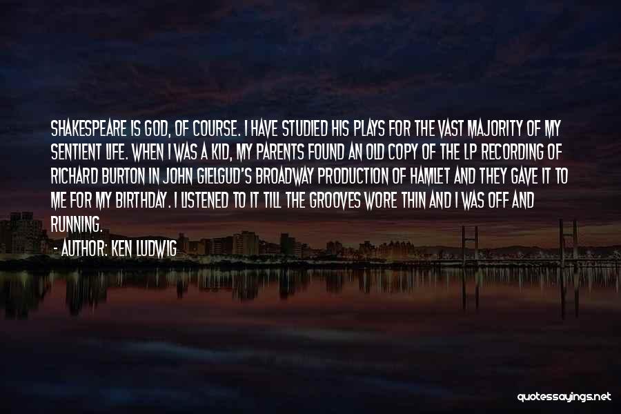 My Life In God Quotes By Ken Ludwig