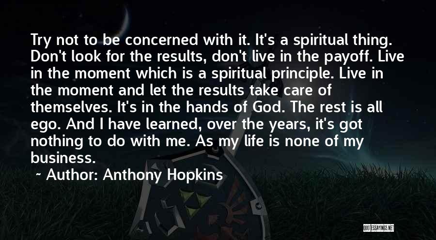 My Life In God's Hands Quotes By Anthony Hopkins
