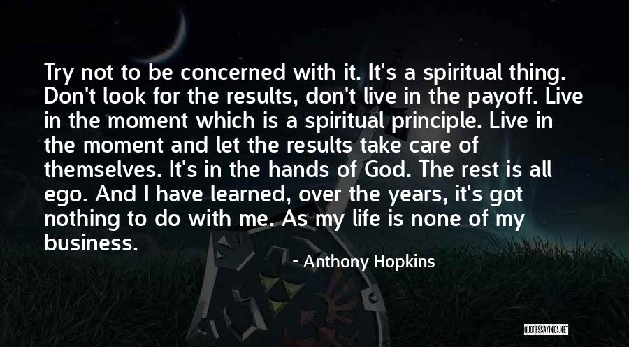 My Life In God's Hands Quotes By Anthony Hopkins