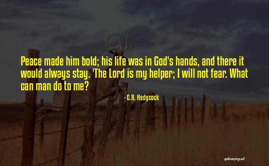 My Life In God's Hands Quotes By C.R. Hedgcock