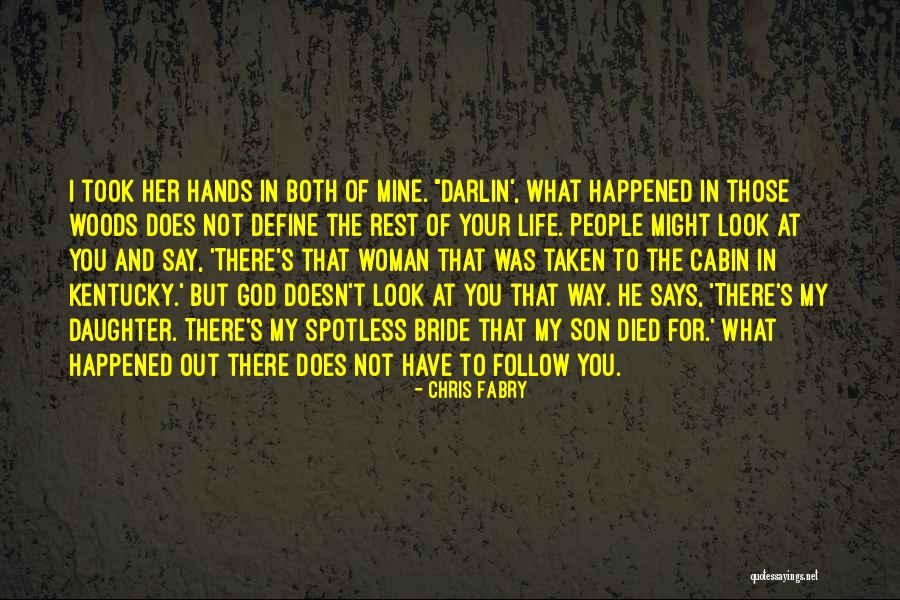 My Life In God's Hands Quotes By Chris Fabry