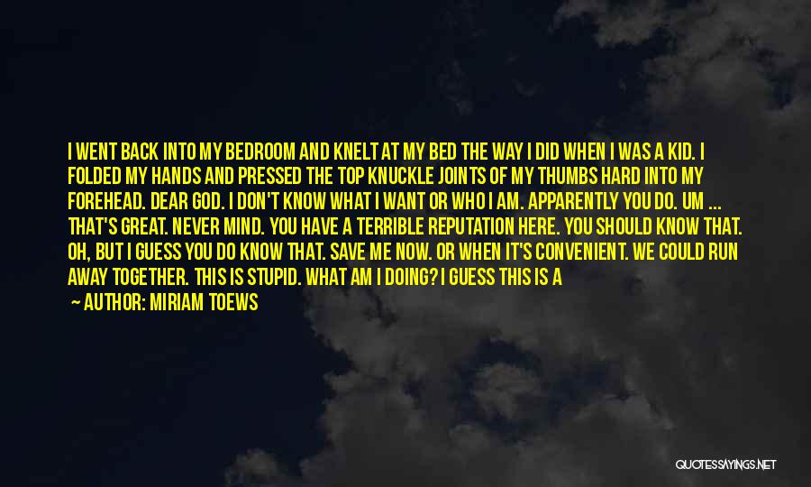My Life In God's Hands Quotes By Miriam Toews