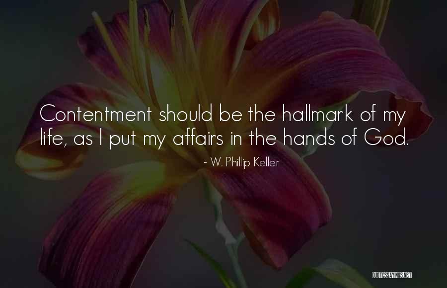 My Life In God's Hands Quotes By W. Phillip Keller My Life In God's Hands Quotes By W. Phillip Keller