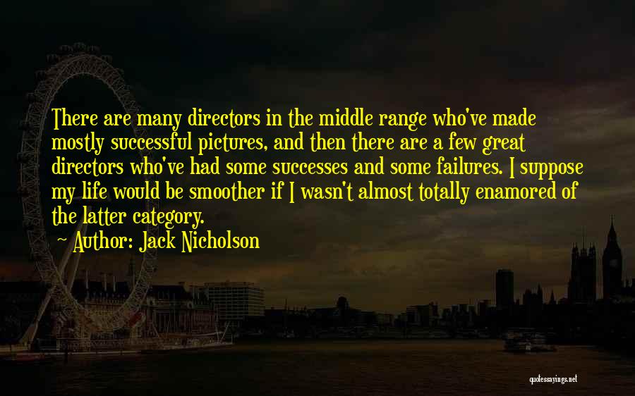 My Life In Pictures Quotes By Jack Nicholson