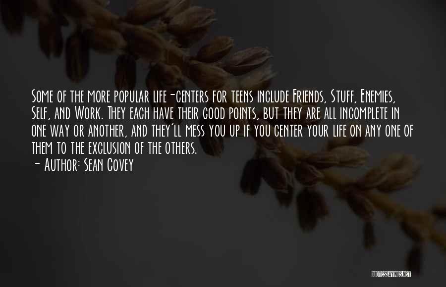 My Life Incomplete Without You Quotes By Sean Covey