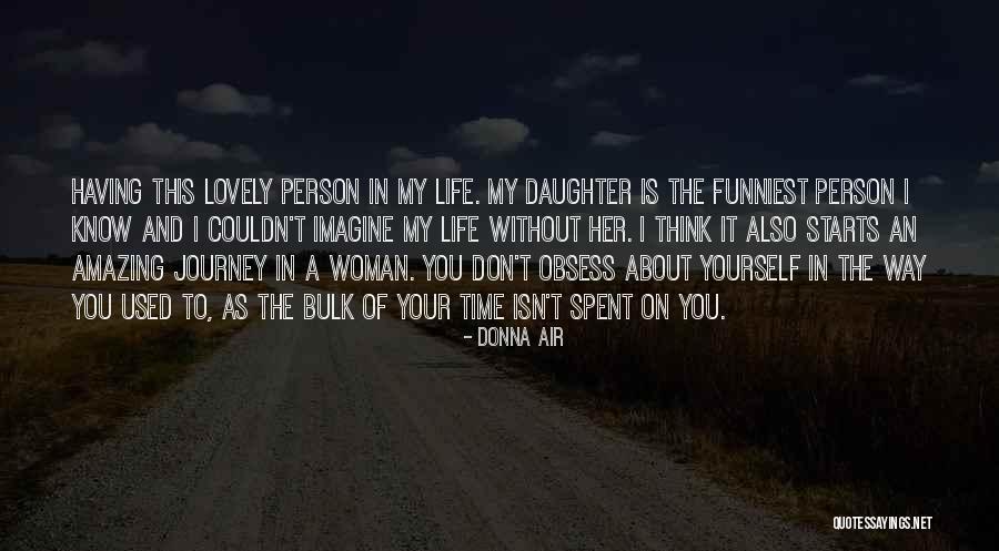 My Life Is A Journey Quotes By Donna Air My Life Is A Journey Quotes By Donna Air