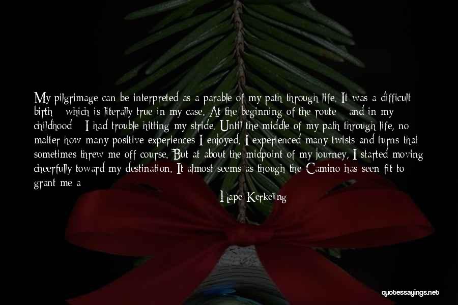 My Life Is A Journey Quotes By Hape Kerkeling My Life Is A Journey Quotes By Hape Kerkeling