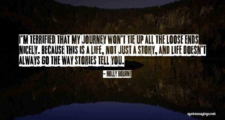 My Life Is A Journey Quotes By Holly Bourne My Life Is A Journey Quotes By Holly Bourne