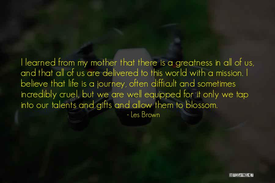 My Life Is A Journey Quotes By Les Brown My Life Is A Journey Quotes By Les Brown