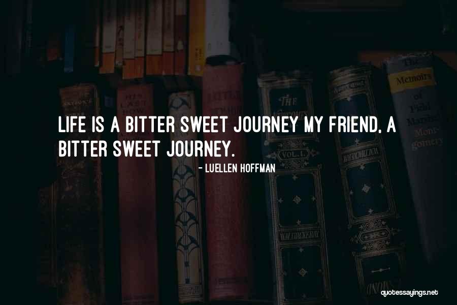 My Life Is A Journey Quotes By Luellen Hoffman My Life Is A Journey Quotes By Luellen Hoffman