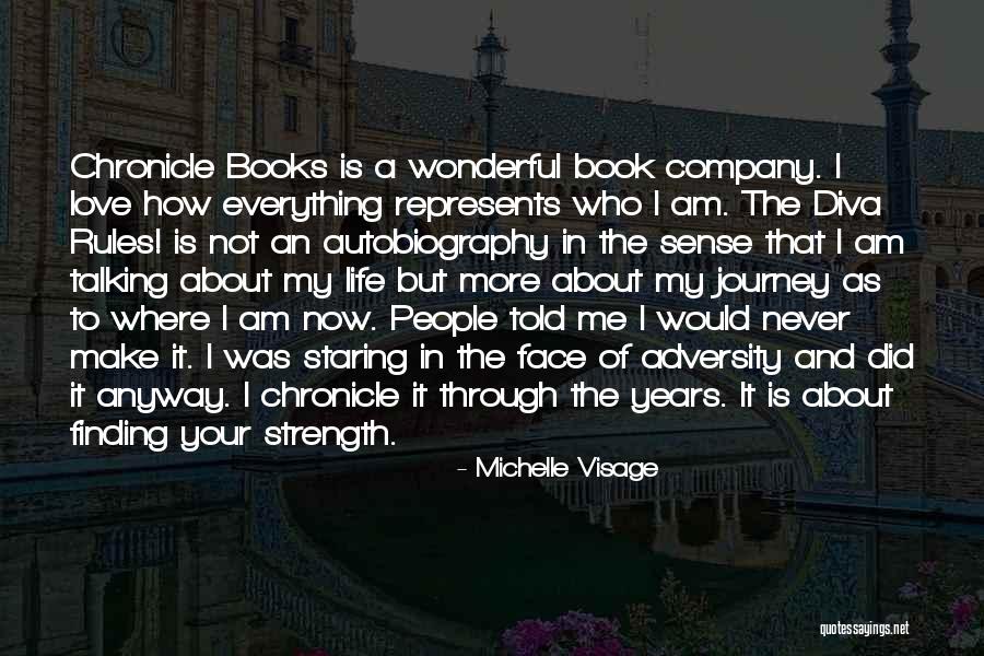 My Life Is A Journey Quotes By Michelle Visage My Life Is A Journey Quotes By Michelle Visage