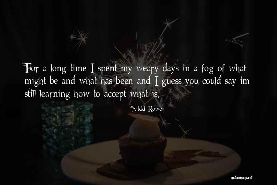 My Life Is A Journey Quotes By Nikki Rowe My Life Is A Journey Quotes By Nikki Rowe