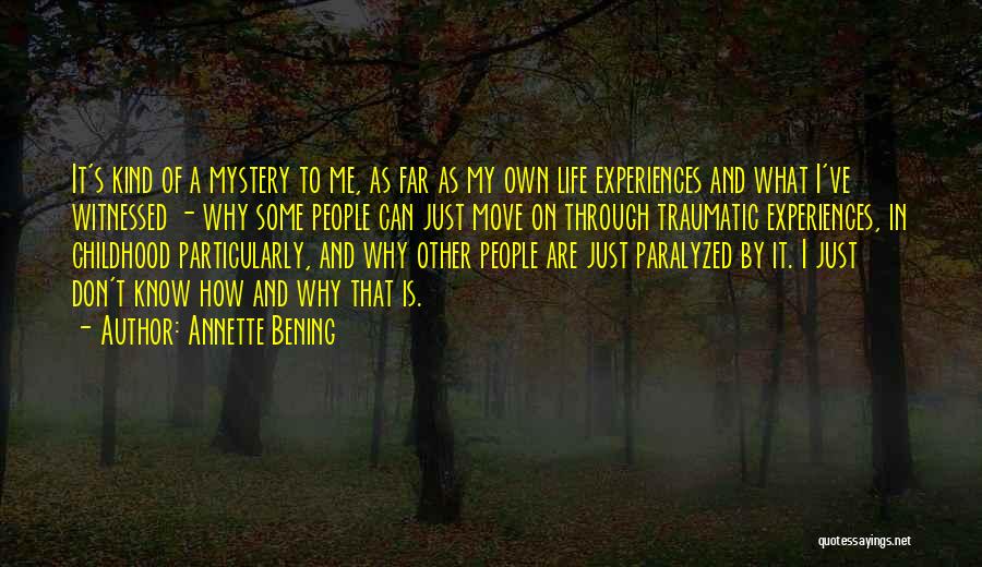 My Life Is A Mystery Quotes By Annette Bening