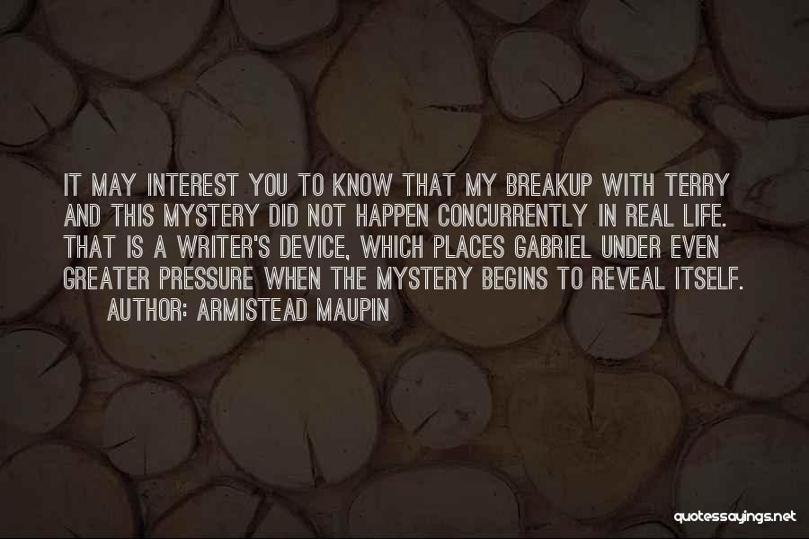 My Life Is A Mystery Quotes By Armistead Maupin
