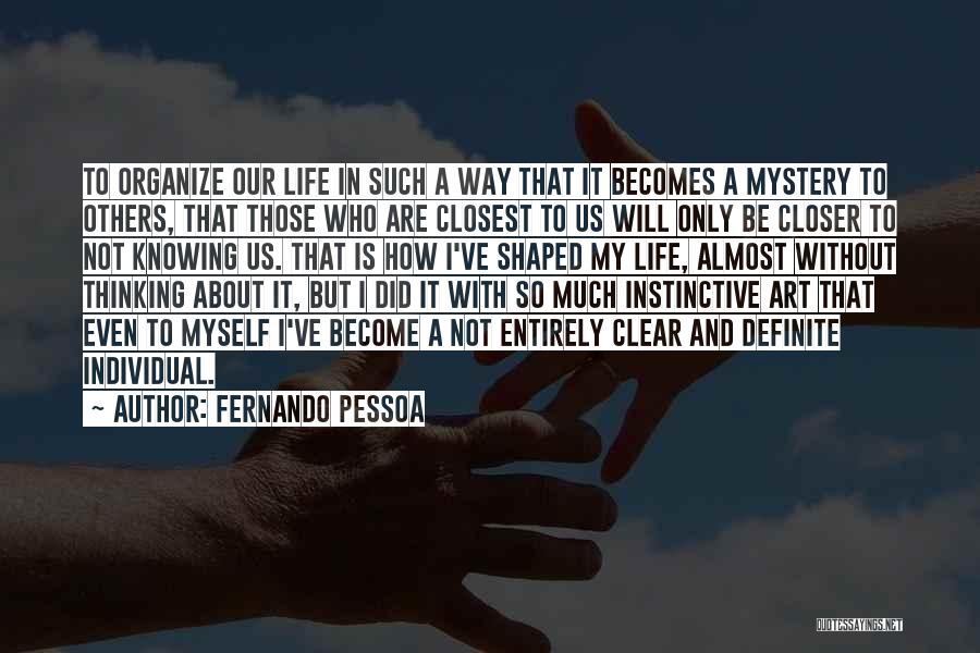 My Life Is A Mystery Quotes By Fernando Pessoa