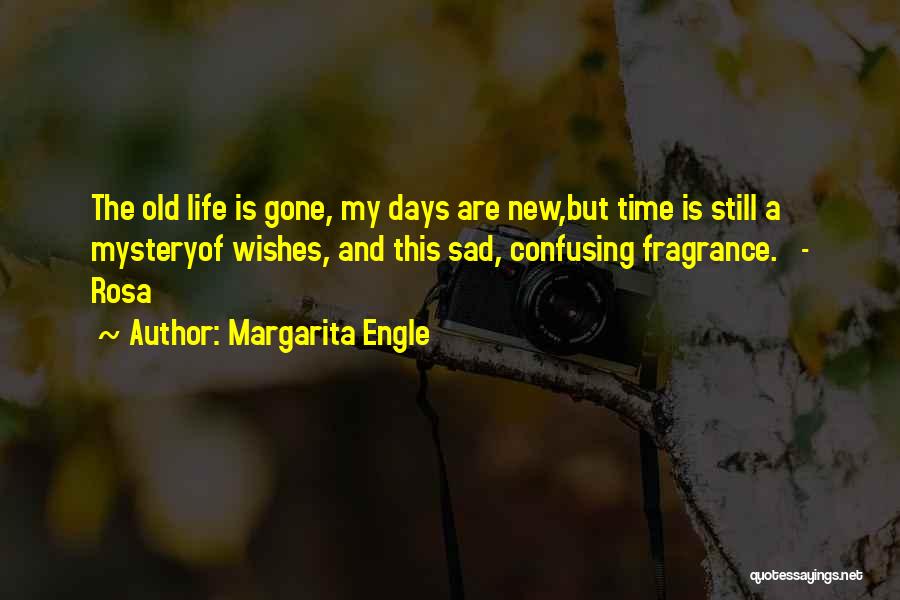 My Life Is A Mystery Quotes By Margarita Engle