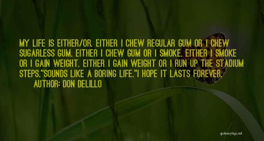 My Life Is Boring Quotes By Don DeLillo