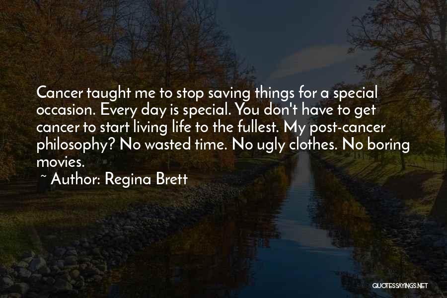 My Life Is Boring Quotes By Regina Brett