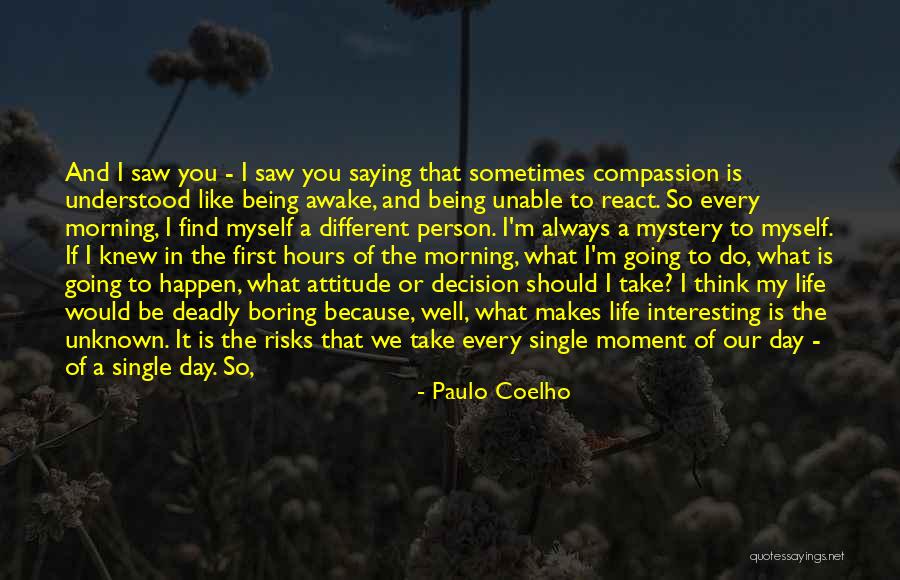 My Life Is Boring Without You Quotes By Paulo Coelho