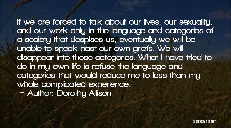 My Life Is Complicated Quotes By Dorothy Allison