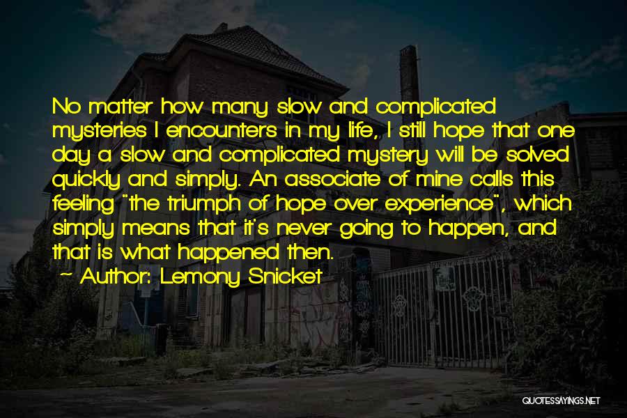 My Life Is Complicated Quotes By Lemony Snicket