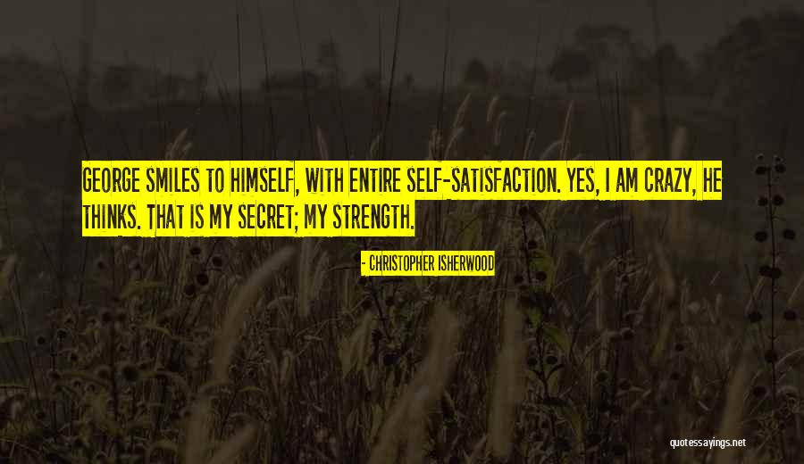 My Life Is Crazy Quotes By Christopher Isherwood My Life Is Crazy Quotes By Christopher Isherwood