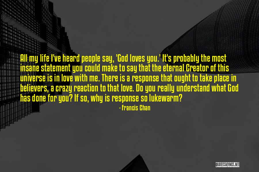 My Life Is Crazy Quotes By Francis Chan My Life Is Crazy Quotes By Francis Chan