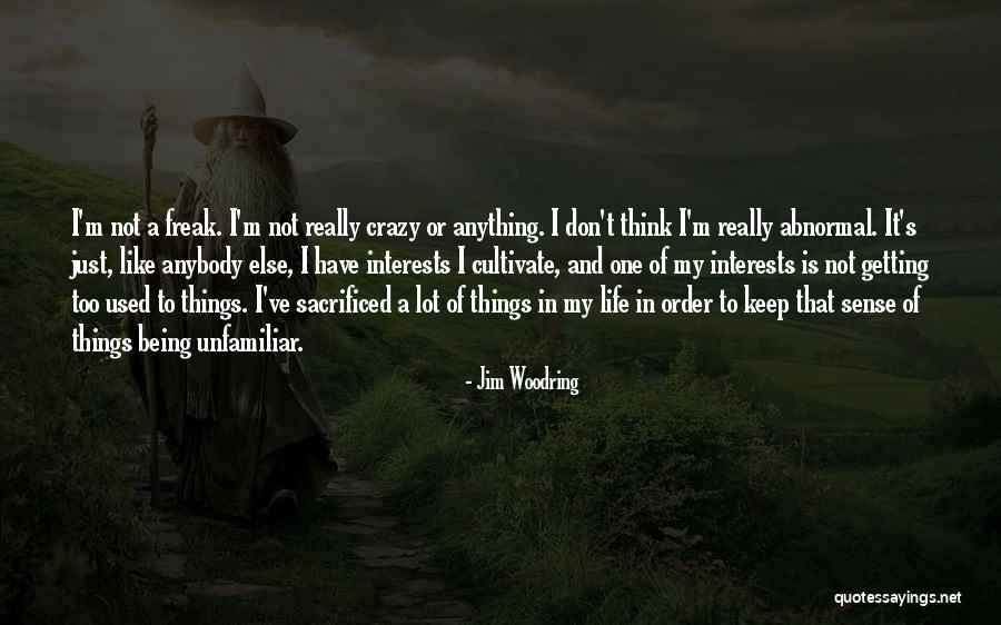 My Life Is Crazy Quotes By Jim Woodring