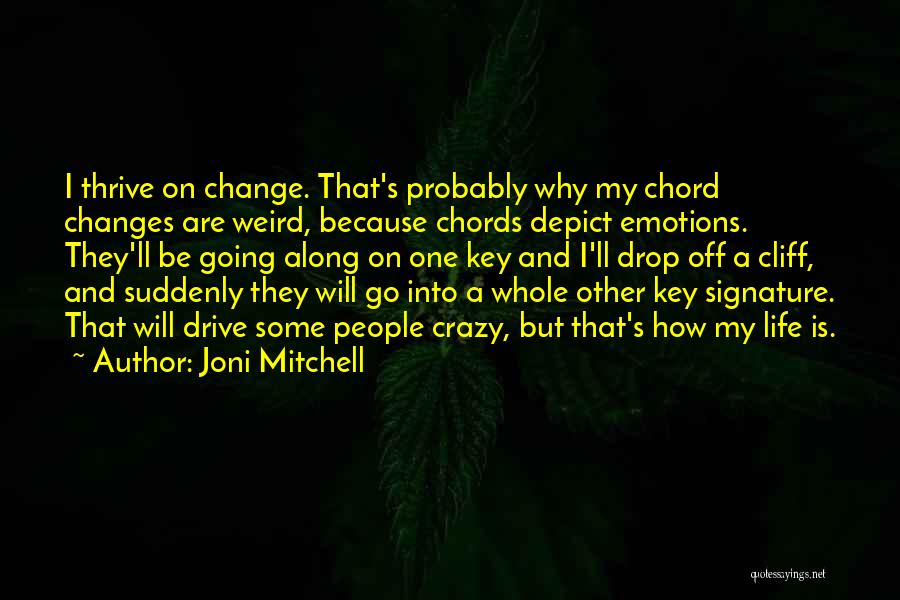 My Life Is Crazy Quotes By Joni Mitchell