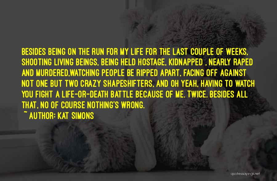 My Life Is Crazy Quotes By Kat Simons