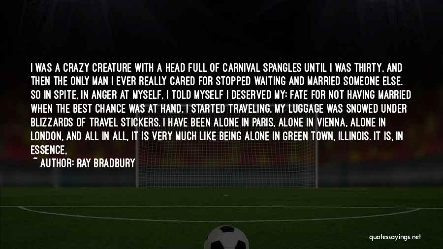 My Life Is Crazy Quotes By Ray Bradbury