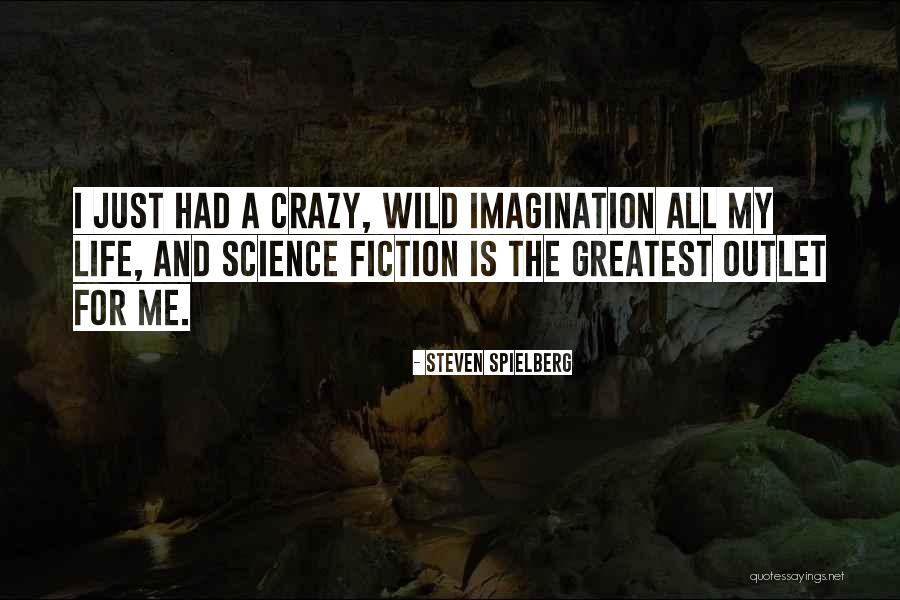 My Life Is Crazy Quotes By Steven Spielberg