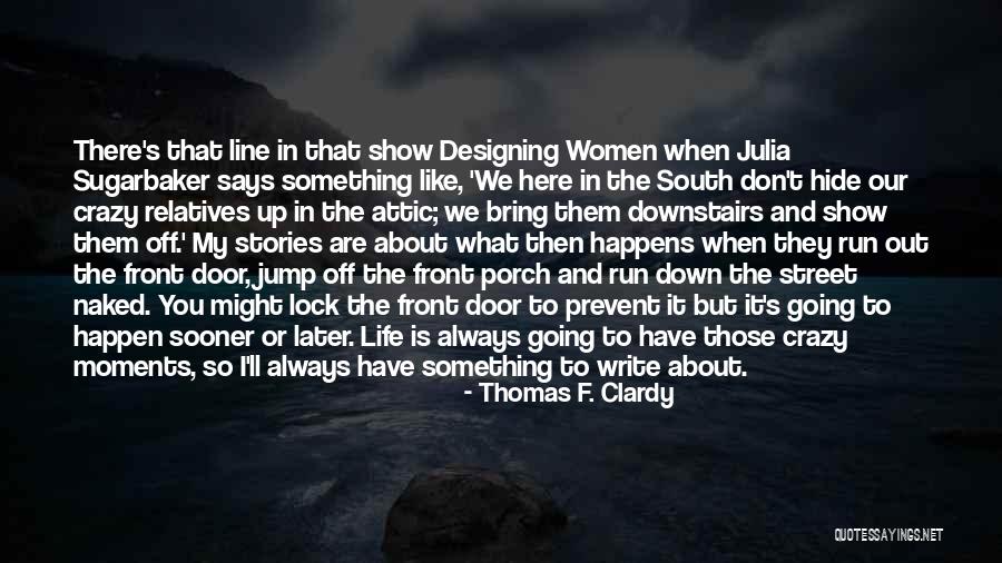 My Life Is Crazy Quotes By Thomas F. Clardy