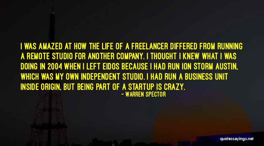 My Life Is Crazy Quotes By Warren Spector My Life Is Crazy Quotes By Warren Spector