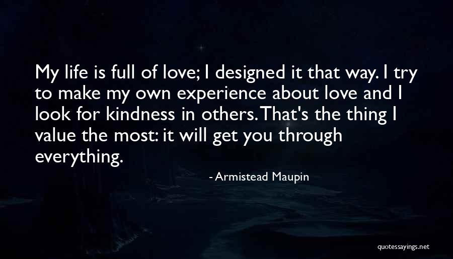 My Life Is Full Of Love Quotes By Armistead Maupin My Life Is Full Of Love Quotes By Armistead Maupin