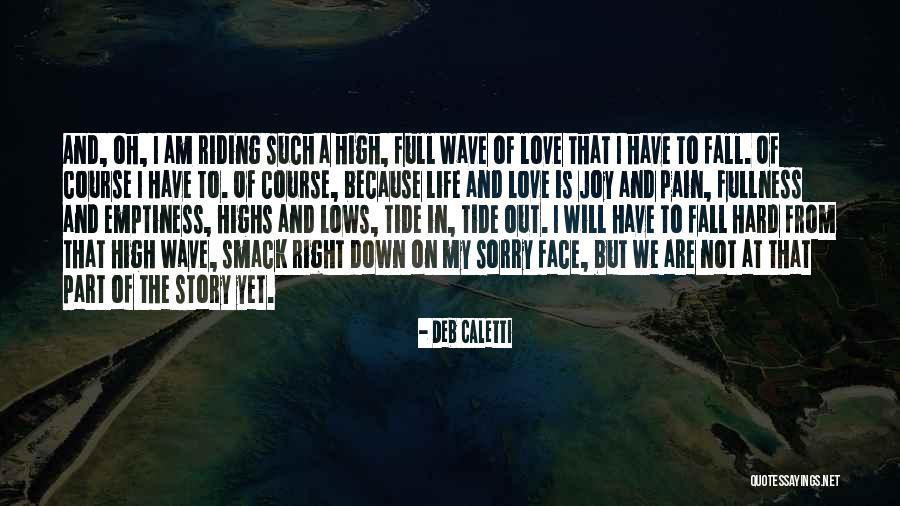 My Life Is Full Of Love Quotes By Deb Caletti My Life Is Full Of Love Quotes By Deb Caletti