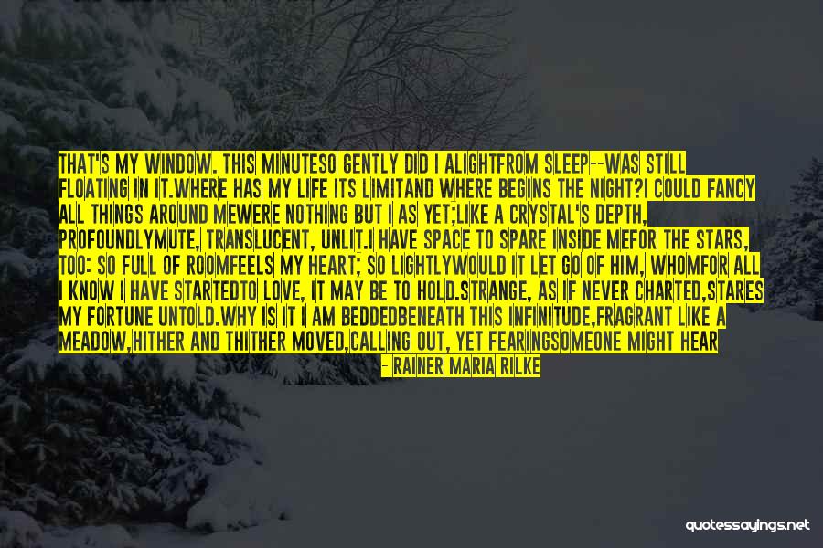 My Life Is Full Of Love Quotes By Rainer Maria Rilke My Life Is Full Of Love Quotes By Rainer Maria Rilke