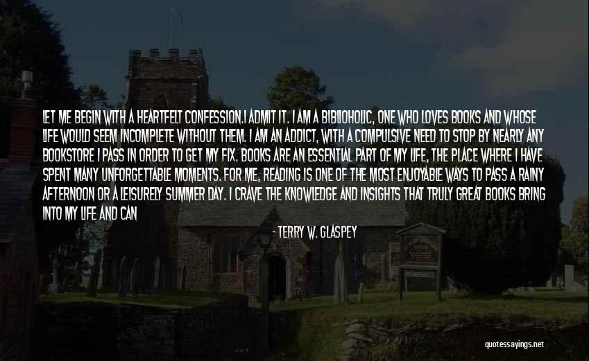 My Life Is Full Of Love Quotes By Terry W. Glaspey My Life Is Full Of Love Quotes By Terry W. Glaspey
