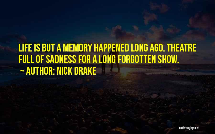 My Life Is Full Of Sadness Quotes By Nick Drake